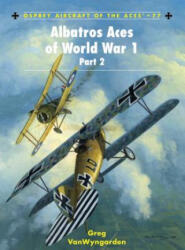 Albatros Aces of World War 1 Part 2 - Greg VanWyngarden (2007)