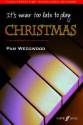 It's never too late to play Christmas - Pamela Wedgwood (2006)