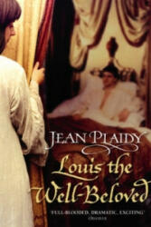 Louis the Well-Beloved - Jean Plaidy (2007)