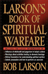 Larson's Book of Spiritual Warfare - Bob Larson (1999)