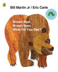 Brown Bear, Brown Bear, What Do You See? - Bill Martin Jr. , Eric Carle (2007)