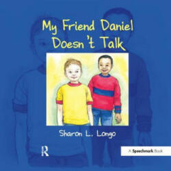 My Friend Daniel Doesn't Talk - Sharon Longo (2006)