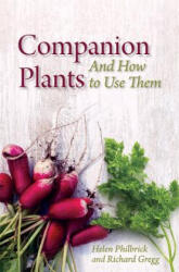 Companion Plants: An A to Z for Gardeners and Farmers - Helen Philbrick, Richard B. Gregg (ISBN: 9781782502869)