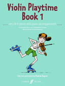 Violin Playtime Bk 1: Very First Pieces with Piano Accompaniment (2007)