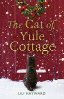 The Cat of Yule Cottage: A Magical Tale of Romance Christmas and Cats (ISBN: 9781473648333)