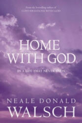 Home with God - Neale Donald Walsch (2007)