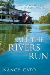 All the Rivers Run - Nancy Cato (2007)