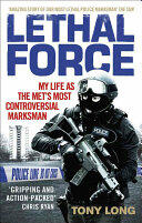 Lethal Force: My Life as the Met#s Most Controversial Marksman (ISBN: 9781785033957)