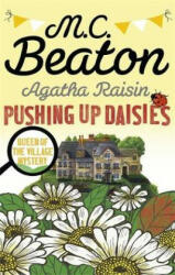 Agatha Raisin: Pushing up Daisies - M. C. Beaton (ISBN: 9781472117342)