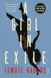Girl in Exile - Ismail Kadare (ISBN: 9780099593072)