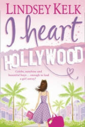 I Heart Hollywood - Lindsey Kelk (2010)