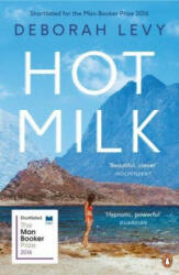 Hot Milk - Deborah Levy (ISBN: 9780241968031)