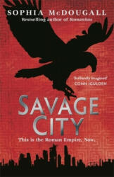 Savage City - Sophia McDougall (2012)