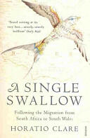 Single Swallow - Following An Epic Journey From South Africa To South Wales (2010)