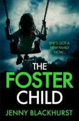 Foster Child: 'a sleep-with-the-lights-on thriller' - Jenny Blackhurst (ISBN: 9781472235299)