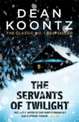 Servants of Twilight - Dean Koontz (ISBN: 9781472248350)