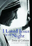 I Loved Jesus in the Night - Teresa of Calcutta: A Secret Revealed (2009)