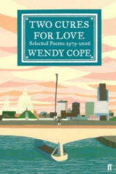 Two Cures for Love - Wendy Cope (2009)