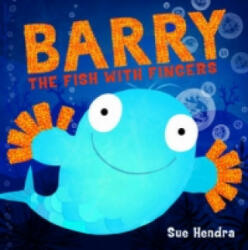 Barry the Fish with Fingers - Sue Hendra, Paul Linnet (2009)