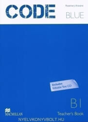 Rosemary Aravanis: Code Blue B1 Teacher's Book Includes Editable Test CD (2010)