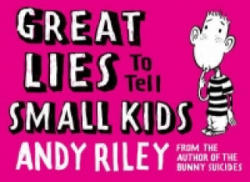 Great Lies to Tell Small Kids - Andy Riley (2008)