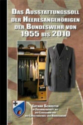 Das Ausstattungssoll der Heeresangehörigen der Bundeswehr von 1955 bis 2010 - Lothar Schuster (2010)