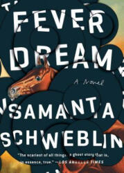 Fever Dream - Samanta Schweblin, Megan McDowell (ISBN: 9780399184604)
