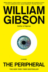 The Peripheral - William Gibson (ISBN: 9780425276235)