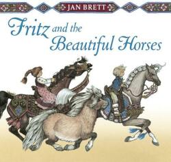 Fritz and the Beautiful Horses - Jan Brett (ISBN: 9780399174582)