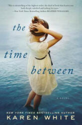 The Time Between - Karen White (ISBN: 9780451468116)