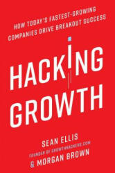 Hacking Growth - Sean Ellis (ISBN: 9780451497215)