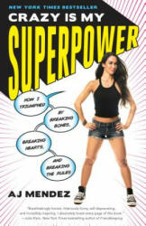 Crazy Is My Superpower - A J Mendez (ISBN: 9780451496676)