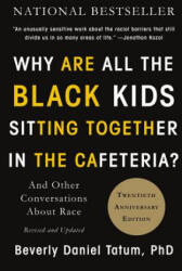 Why Are All the Black Kids Sitting Together in the Cafeteria? - Beverly Tatum (ISBN: 9780465060689)