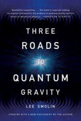 Three Roads to Quantum Gravity - Lee Smolin (ISBN: 9780465094547)