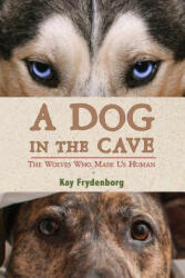 Dog in the Cave - Kay Frydenborg (ISBN: 9780544286566)