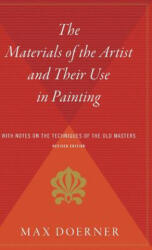 The Materials of the Artist and Their Use in Painting: With Notes on the Techniques of the Old Masters, Revised Edition - Max Doerner, Eugen Neuhaus (ISBN: 9780544310773)