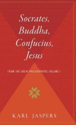 Socrates Buddha Confucius Jesus: From the Great Philosophers Volume I (ISBN: 9780544311879)