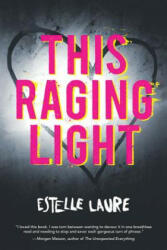 This Raging Light - Estelle Laure (ISBN: 9780544813212)