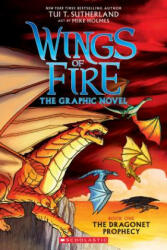 Wings of Fire Graphic Novel #1: The Dragonet Prophecy - Tui T. Sutherland, Mike Holmes (ISBN: 9780545942157)