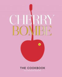 Cherry Bombe: The Cookbook (ISBN: 9780553459524)