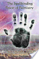 The Spellbinding Power of Palmistry: New Insights Into an Ancient Art (2005)