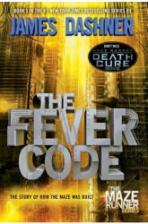Fever Code (Maze Runner, Book Five; Prequel) - James Dashner (ISBN: 9780553513127)
