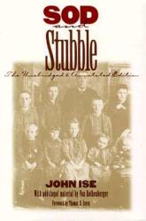 Sod and Stubble: The Unabridged and Annotated Edition (ISBN: 9780700607754)