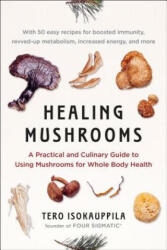 Healing Mushrooms - Tero Isokauppila (ISBN: 9780735216020)