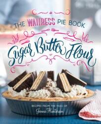 Sugar, Butter, Flour - Jenna Hunterson (ISBN: 9780735216334)