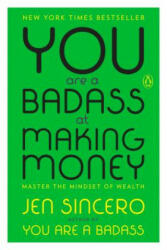 You Are a Badass at Making Money - Jen Sincero (ISBN: 9780735223134)