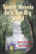 Teenie Weenie in a Too Big World: A Story for Fearful Children (2003)