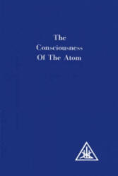 Consciousness of the Atom - Alice A. Bailey (1973)