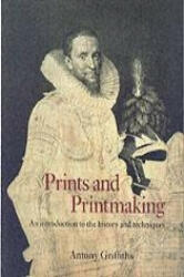 Prints and Printmaking - Antony Griffiths (1996)