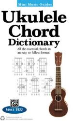 Mini Music Guides -- Ukulele Chord Dictionary: All the Essential Chords in an Easy-To-Follow Format! (ISBN: 9780739095270)